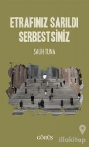 Etrafınız Sarıldı Serbestsiniz
