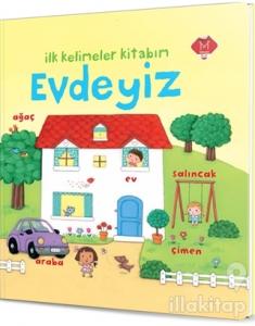 Evdeyiz - İlk Kelimeler Kitabım (Ciltli)