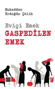 Eviçi Emek - Gaspedilen Emek
