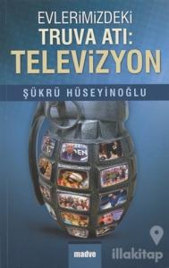 Evlerimizdeki Truva Atı Televizyon