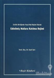 Evlilik Birliğinde Yasak Mal Rejimi Olarak Edinilmiş Mallara Katılma Rejimi