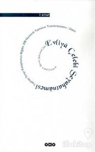 Evliya Çelebi Seyahatnamesi 7. Kitap  Topkapı Sarayı Kütüphanesi Bağdat 308 Numaralı Yazmanın Transkripsiyonu - Dizini (Ciltli)