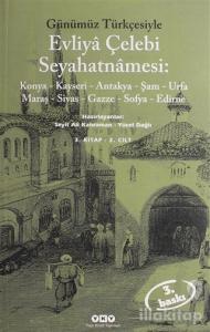 Evliya Çelebi Seyahatnamesi: Konya Kayseri Antakya Şam Urfa Maraş Sivas Gazze Sofya Edirne 3. Kitap 2. Cilt