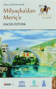 Evliya Çelebi'nin İzinde Milyaçka'dan Meriç'e