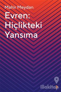 Evren: Hiçlikteki Yansıma