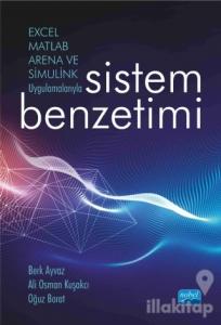 Excel, Matlab, Arena ve Simulink Uygulamalarıyla Sistem Benzetimi