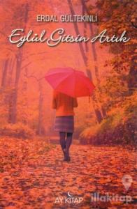 Eylül Gitsin Artık