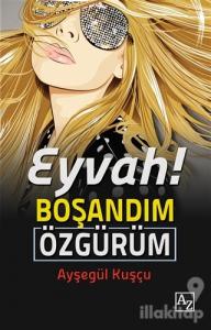 Eyvah! Boşandım Özgürüm