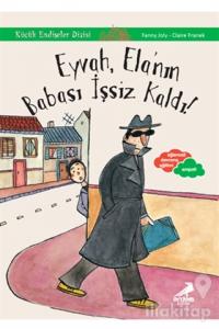 Eyvah, Ela'nın Babası İşsiz Kaldı - Küçük Endişeler Dizisi