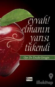 Eyvah! Elmanın Yarısı Tükendi