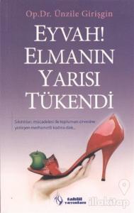 Eyvah! Elmanın Yarısı Tükendi