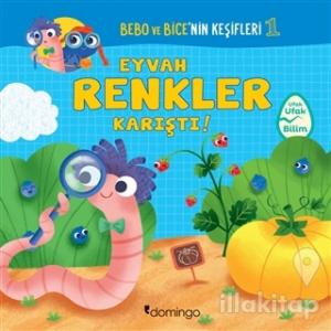 Eyvah Renkler Karıştı - Bebo ve Bice'nin Keşifleri