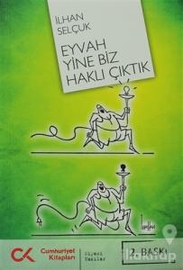 Eyvah Yine Biz Haklı Çıktık
