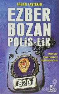 Ezber Bozan Polis-lik