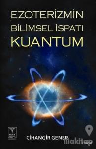 Ezoterizmin Bilimsel İspatı Kuantum