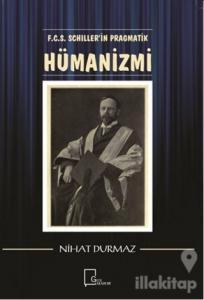 F.C.S. Schiller'i̇n Pragmati̇k Hümani̇zmi