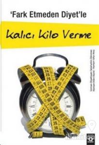 Fark Etmeden Diyet'le Kalıcı Kilo Verme