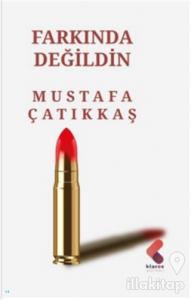 Farkında Değildin