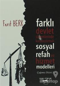 Farklı Devlet Sistemlerinde Karşılaştırmalı Sosyal Refah ve Hizmet Modelleri