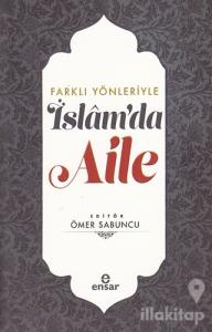 Farklı Yönleriyle İslam'da Aile