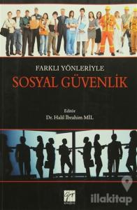Farklı Yönleriyle Sosyal Güvenlik