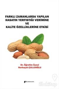 Farklı Zamanlarda Yapılan Hasatın Yerfıstığı Verimine ve Kalite Özelliklerine Etkisi