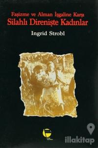 Faşizme ve Alman İşgaline Karşı Silahlı Direnişte Kadınlar
