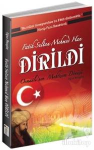 Fatih Sultan Mehmed Han Dirildi - Osmanlı'nın Muhteşem Dönüşü