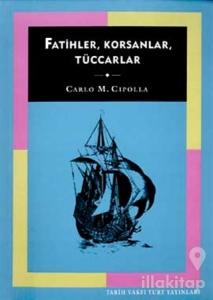 Fatihler, Korsanlar, Tüccarlar