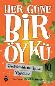 Fedakarlık ve İyilik Öyküleri - Her Güne Bir Öykü 10