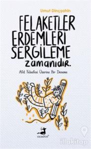 Felaketler Erdemleri Sergileme Zamanıdır.