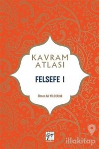 Felsefe 1 - Kavram Atlası