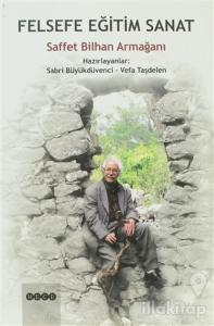 Felsefe Eğitim Sanat Saffet Bilhan Armağanı
