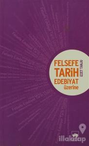 Felsefe, Tarih, Edebiyat Üzerine