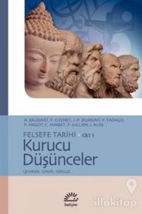 Felsefe Tarihi Cilt 1: Kurucu Düşünceler