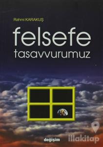 Felsefe Tasavvurumuz