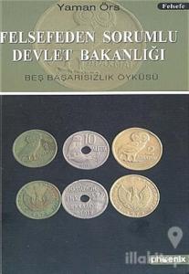 Felsefeden Sorumlu Devlet Bakanlığı Beş Başarısızlık Öyküsü