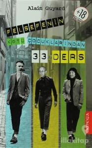 Felsefenin Kötü Çocuklarından 33 Ders