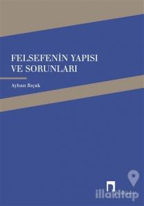 Felsefenin Yapısı ve Sorunları