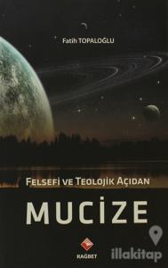 Felsefi ve Teolojik Açıdan Mucize