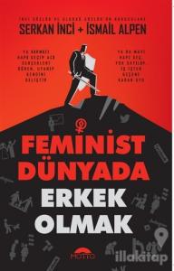 Feminist Dünyada Erkek Olmak
