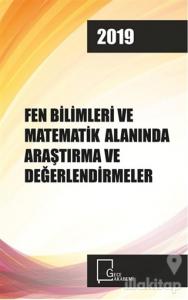 Fen Bilimleri ve Matematik Alanında Araştırma Ve Derlemeler 2019
