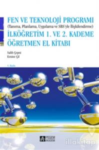 Fen ve Teknoloji Programı (Tanıma , Planlama , Uygulama ve SBS'yle İlişkilendirme) 1 . ve 2. Kademe Öğretmen El Kitabı