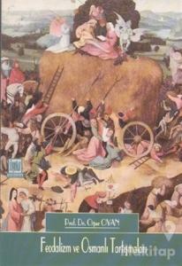 Feodalizm ve Osmanlı Tartışmaları