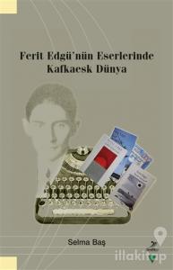 Ferit Edgü'nün Eserlerinde Kafkaesk Dünya