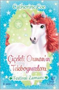 Festival Zamanı - Çiçekli Orman'ın Tekboynuzları