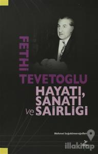 Fethi Tevetoğlu - Hayatı, Sanatı ve Şairliği