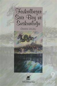 Fevkalbeşer Sair Bey ve Suskunluğu