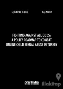 Fighting Against All Odds: A Policy Roadmap To Combat Online Child Sexual Abuse In Turkey