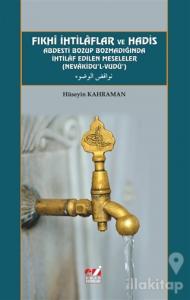 Fıkhi İhtilaflar ve Hadis Abdesti Bozup Bozmadığında İhtilaf Edilen Meseleler